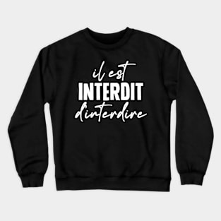 Il est interdit d'interdire! Crewneck Sweatshirt